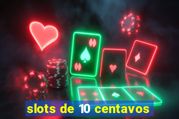 slots de 10 centavos